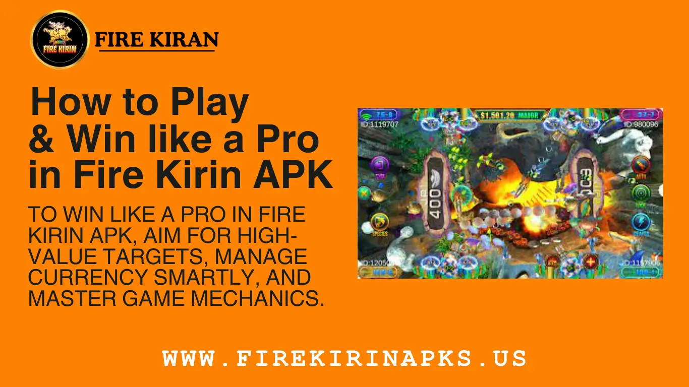 How to Play and Win like a Pro in Fire Kirin APK