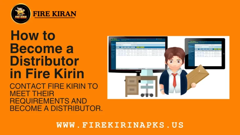 How to Become a Distributor in Fire Kirin